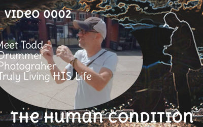 The Human Condition Video 0002 – Todd